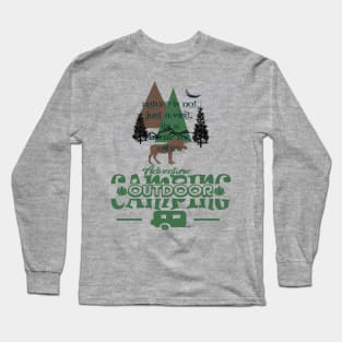 nature is home - camping outdoor adventure Long Sleeve T-Shirt